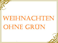 WeihnachtenohneGruen